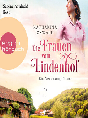 cover image of Die Frauen vom Lindenhof--Ein Neuanfang für uns--Die Lindenhof-Saga, Band 1 (Ungekürzte Lesung)
